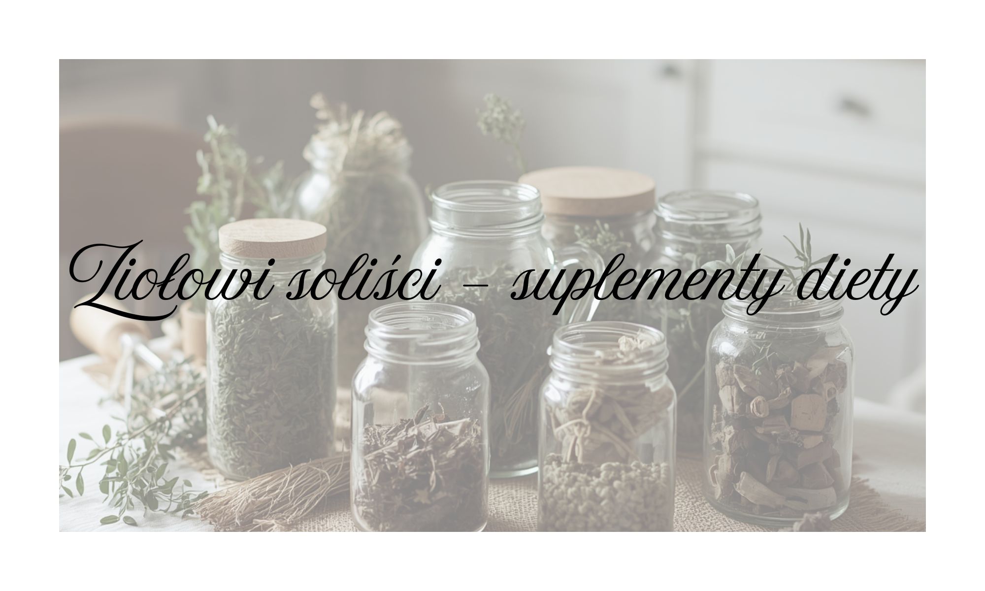 Ziołowi soliści - suplementy diety